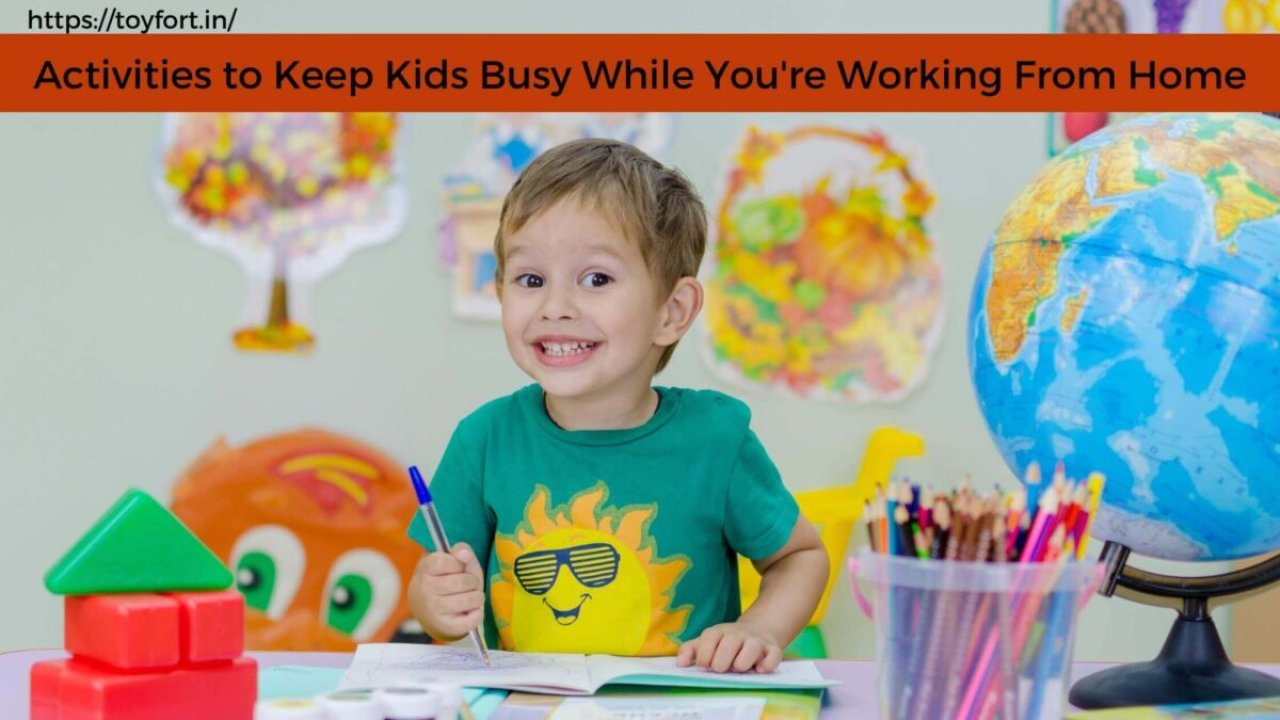 Activities to Keep Kids Busy While You’re Working From Home