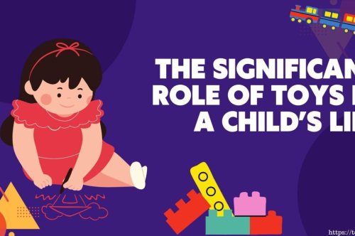 The Significant role of toys in a child’s life