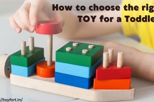 How to choose the right TOY for a Toddler?