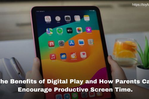 The Benefits of Digital Play & How Parents Can Encourage Productive Screen Time