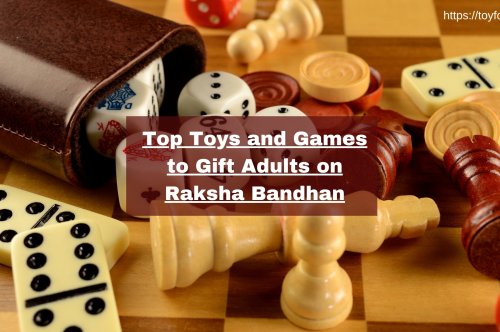 Top Toys and Games to Gift Adults This Raksha Bandhan