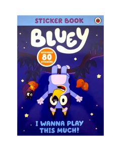 Bluey Sticker Book I Wanna Play This Much!